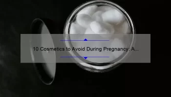 10 Cosmetics to Avoid During Pregnancy: A Personal Story and Useful Guide [Keyword]