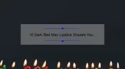 10 Dark Red Mac Lipstick Shades You Need to Try [Plus Tips for Perfect Application]