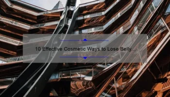 10 Effective Cosmetic Ways to Lose Belly Fat: A Personal Story and Practical Tips [For Those Seeking a Flatter Tummy]