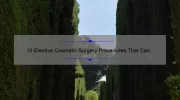 10 Elective Cosmetic Surgery Procedures That Can Transform Your Appearance [Real Patient Stories and Expert Advice]