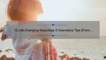 10 Life-Changing Maquillaje It Cosmetics Tips [From a Pro Makeup Artist] – Your Ultimate Guide to Flawless Makeup Application