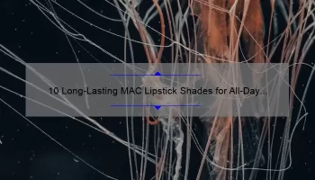 10 Long-Lasting MAC Lipstick Shades for All-Day Wear [Plus Tips for Perfect Application]