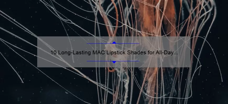 10 Long-Lasting MAC Lipstick Shades for All-Day Wear [Plus Tips for Perfect Application]