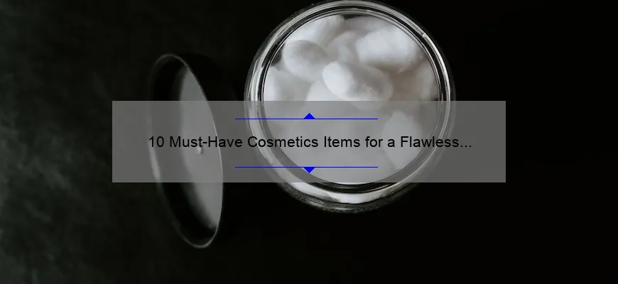 10 Must-Have Cosmetics Items for a Flawless Look: A Personal Story and Practical Guide [2021]