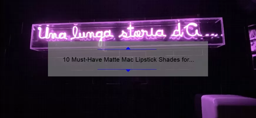 10 Must-Have Matte Mac Lipstick Shades for Every Occasion