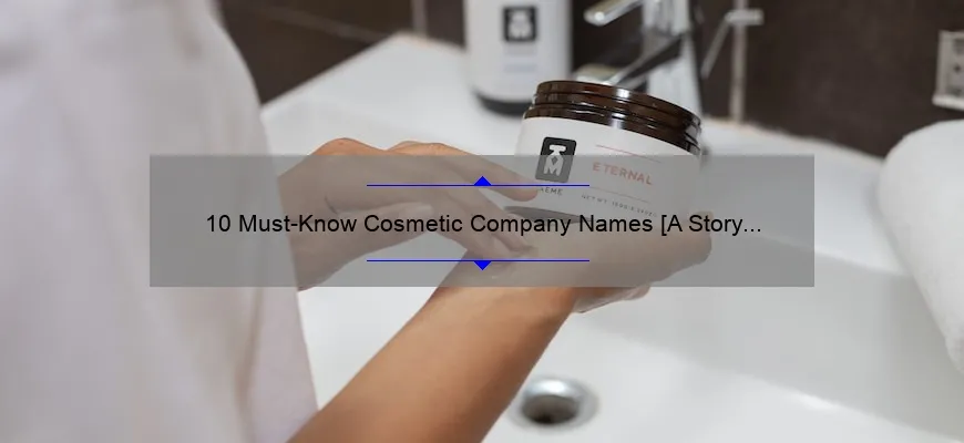 10 Must-Know Cosmetic Company Names [A Story of Finding the Best Brands]