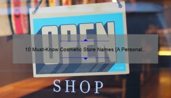 10 Must-Know Cosmetic Store Names [A Personal Story and Useful Tips for Choosing the Perfect Name]