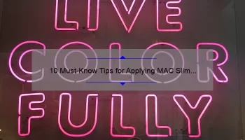 10 Must-Know Tips for Applying MAC Slim Lipstick [Plus a Story of Lipstick Mishaps] – Your Ultimate Guide to Perfect Lip Color
