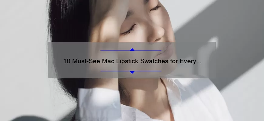 10 Must-See Mac Lipstick Swatches for Every Skin Tone