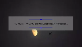 10 Must-Try MAC Brown Lipsticks: A Personal Story and Expert Guide [2021]