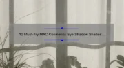 10 Must-Try MAC Cosmetics Eye Shadow Shades: A Beauty Blogger’s Personal Experience [Plus Tips for Perfect Application]
