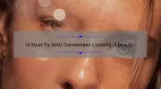 10 Must-Try MAC Cremesheen Lipsticks: A Beauty Blogger’s Personal Experience [Plus Tips for Long-Lasting Wear]
