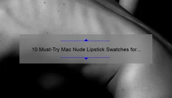 10 Must-Try Mac Nude Lipstick Swatches for Every Skin Tone