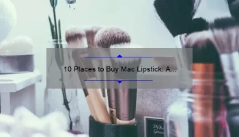 10 Places to Buy Mac Lipstick: A Beauty Lover’s Guide [Solved]