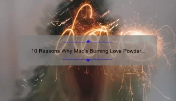 10 Reasons Why Mac’s Burning Love Powder Kiss Lipstick is the Ultimate Must-Have [Plus, My Personal Experience and Tips for Application]