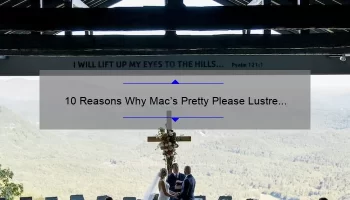 10 Reasons Why Mac’s Pretty Please Lustre Lipstick is a Must-Have [Plus a Personal Story and Useful Tips]