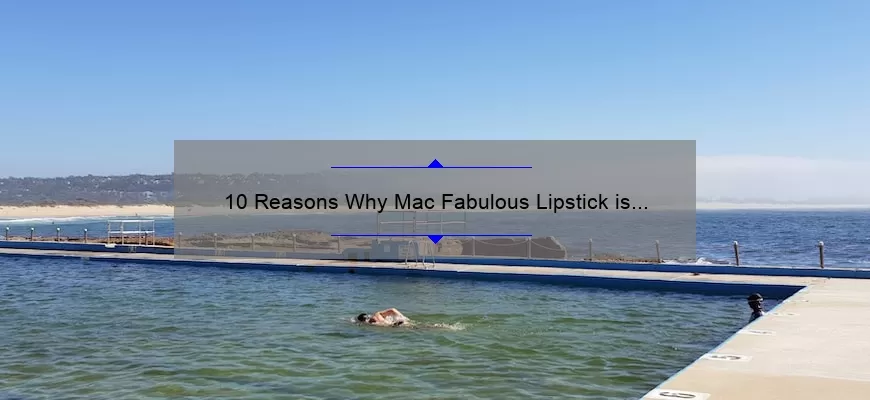 10 Reasons Why Mac Fabulous Lipstick is a Must-Have [Plus, My Personal Experience and Tips]