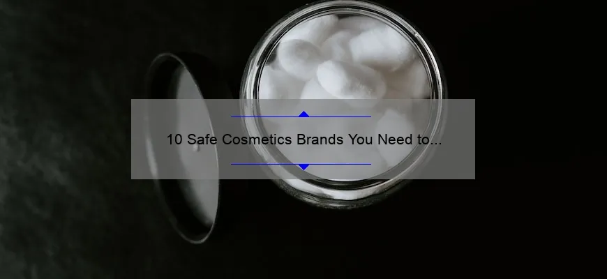 10 Safe Cosmetics Brands You Need to Know About: A Personal Story and Helpful Guide [List of Trusted Products]