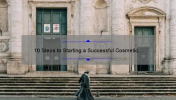 10 Steps to Starting a Successful Cosmetic Brand: A Founder’s Journey [Expert Tips]