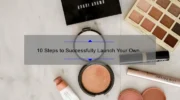 10 Steps to Successfully Launch Your Own Cosmetic Company: A Personal Story and Practical Guide [Keyword: How to Start a Cosmetic Company]