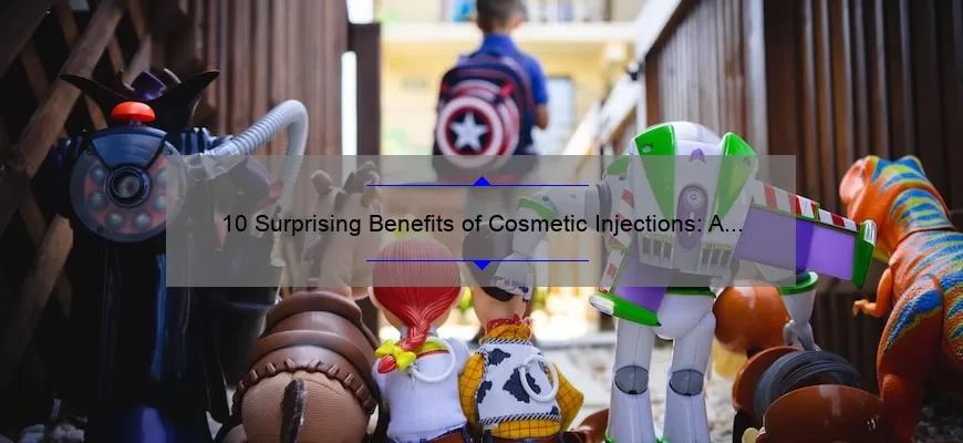 10 Surprising Benefits of Cosmetic Injections: A Personal Story [Expert Tips and Stats]