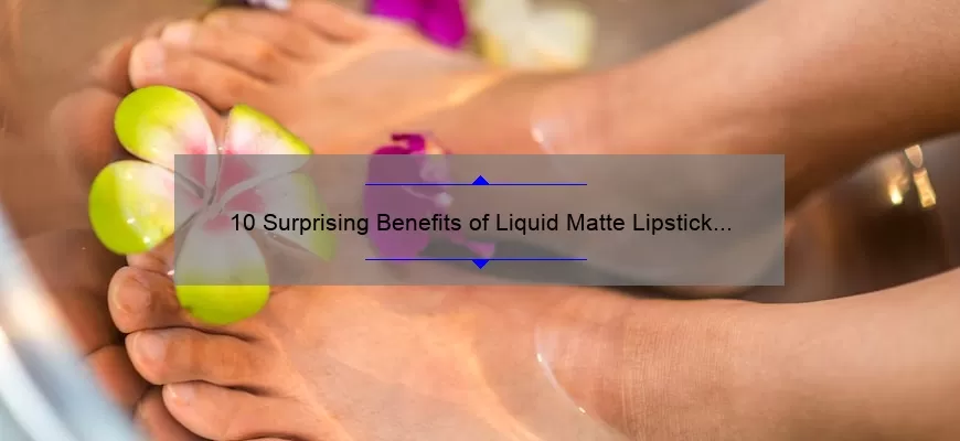 10 Surprising Benefits of Liquid Matte Lipstick [MAC Edition]: A Beauty Blogger’s Story and Guide to Flawless Lips