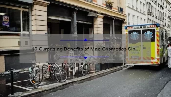 10 Surprising Benefits of Mac Cosmetics Sin Lipstick [Plus a Personal Story and Expert Tips]