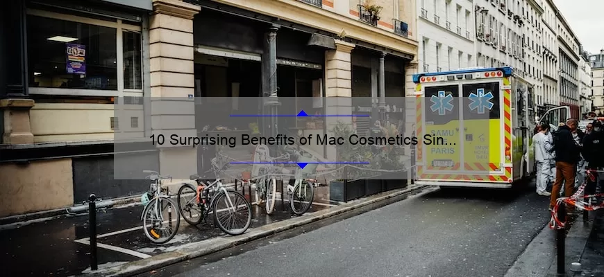 10 Surprising Benefits of Mac Cosmetics Sin Lipstick [Plus a Personal Story and Expert Tips]