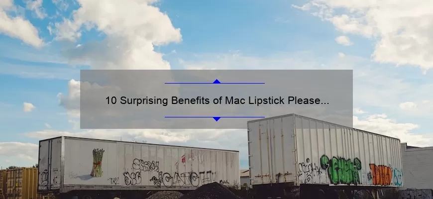 10 Surprising Benefits of Mac Lipstick Please Me [A Personal Story and Expert Tips for Flawless Lips]