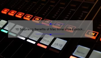10 Surprising Benefits of Mac Mineralize Lipstick: A Personal Story [Expert Tips & Stats]