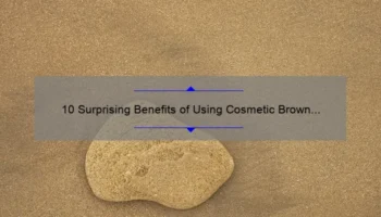 10 Surprising Benefits of Using Cosmetic Brown [And How It Transformed My Skin]
