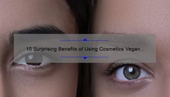 10 Surprising Benefits of Using Cosmetics Vegan [Plus a Personal Story] – Your Ultimate Guide to Cruelty-Free Beauty