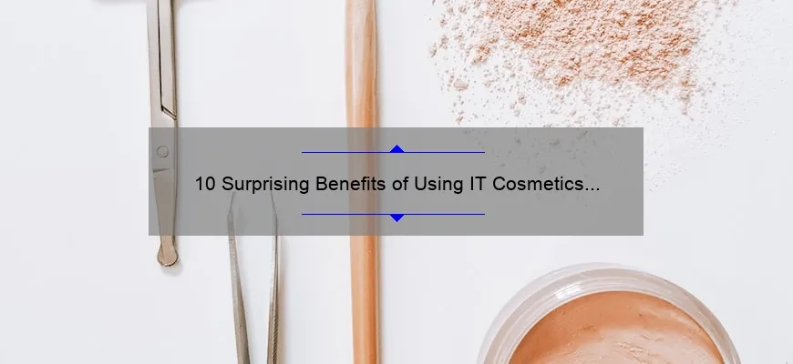 10 Surprising Benefits of Using IT Cosmetics Setting Powder [Solve Your Makeup Woes Today]