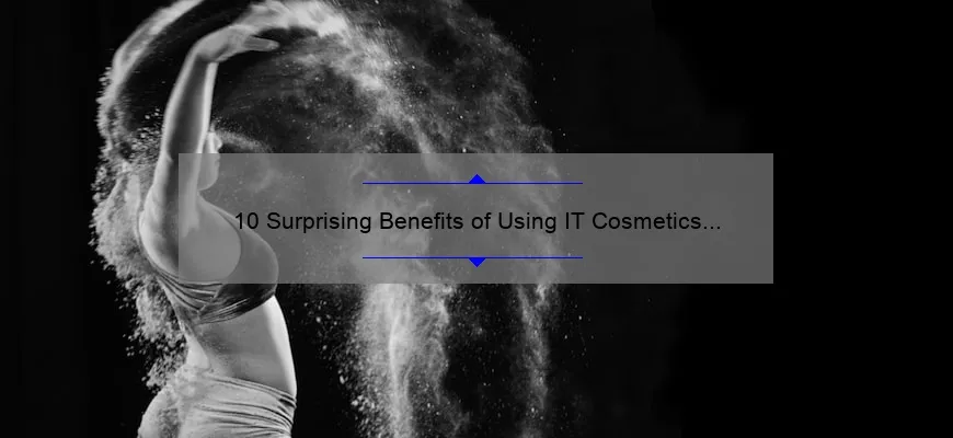 10 Surprising Benefits of Using IT Cosmetics Translucent Powder [A Personal Story and Expert Tips]