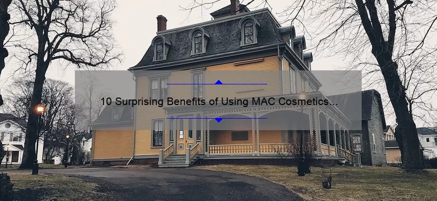 10 Surprising Benefits of Using MAC Cosmetics Foundation [A Personal Story and Expert Tips]