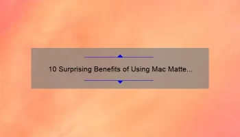 10 Surprising Benefits of Using Mac Matte Pink Lipstick [Plus My Personal Experience and Tips]