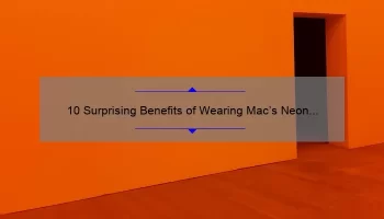 10 Surprising Benefits of Wearing Mac’s Neon Orange Lipstick [Plus a Personal Story]