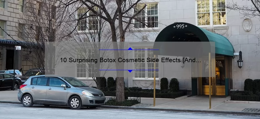 10 Surprising Botox Cosmetic Side Effects [And How to Avoid Them]: A Personal Story and Expert Tips
