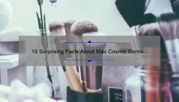 10 Surprising Facts About Mac Cosmic Comic Lipstick: A Beauty Blogger’s Story [Ultimate Guide]