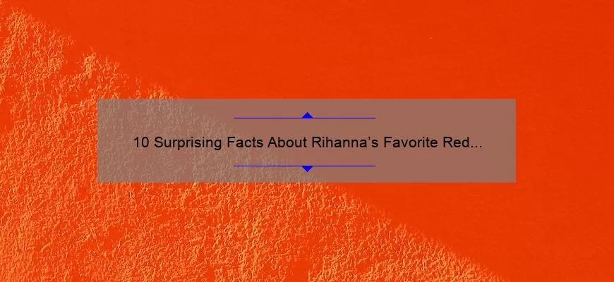 10 Surprising Facts About Rihanna’s Favorite Red Lipstick from MAC [Solving Your Lipstick Woes]