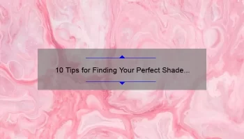 10 Tips for Finding Your Perfect Shade of Politely Pink Mac Lipstick [A Personal Story and Expert Advice]