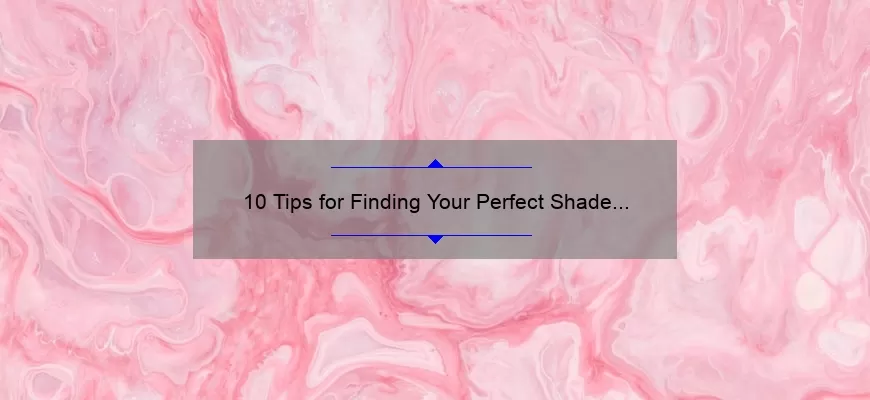 10 Tips for Finding Your Perfect Shade of Politely Pink Mac Lipstick [A Personal Story and Expert Advice]