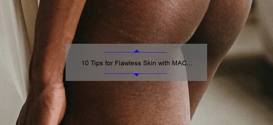 10 Tips for Flawless Skin with MAC Cosmetics Studio Fix Fluid [A Personal Story]