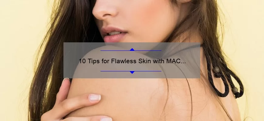 10 Tips for Flawless Skin with MAC Cosmetics Studio Fix Foundation [A Personal Story]