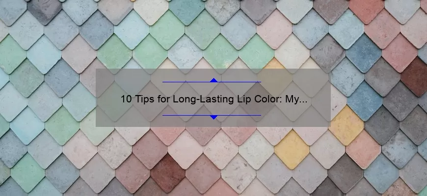 10 Tips for Long-Lasting Lip Color: My Experience with MAC Prolong Lipstick [Expert Advice]
