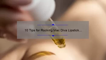 10 Tips for Rocking Mac Diva Lipstick on Indian Skin: A Personal Story and Expert Advice [Keyword Optimization]