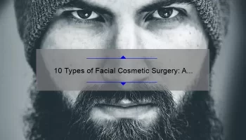 10 Types of Facial Cosmetic Surgery: A Personal Story and Practical Guide [Keyword]