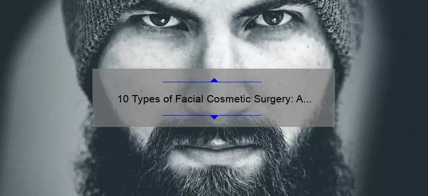 10 Types of Facial Cosmetic Surgery: A Personal Story and Practical Guide [Keyword]