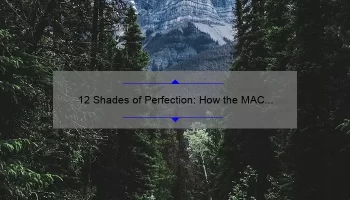 12 Shades of Perfection: How the MAC Lipstick Set Can Transform Your Look [Expert Tips and Stats]