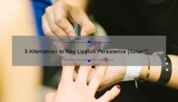 5 Alternatives to Mac Lipstick Persistence [Solved]: A Story of Discontinued Favorites for Beauty Enthusiasts